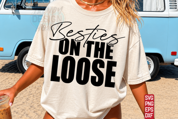 Download BESTIES on the LOOSE SVG PNG, Girls Trip - Loose Collection